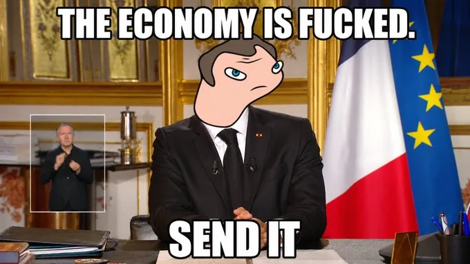 Mucron at the presidential desk during a televised address: The economy is fucked. Send it.